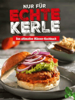 Nur für echte Kerle: Das ultimative Männer-Kochbuch