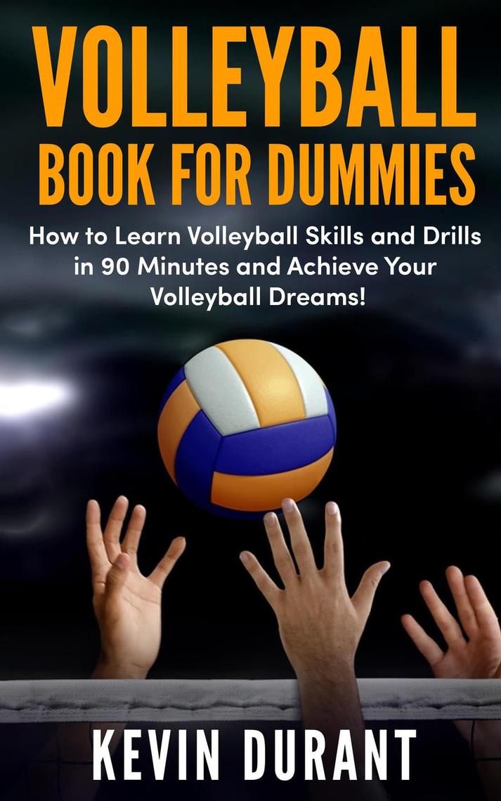 Lea Volleyball Book for Dummies: how to learn volleyball skills and ...