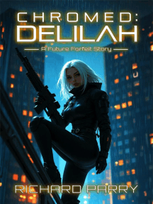 Chromed: Delilah: Future Forfeit City Stories, #2
