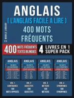 Anglais ( L’Anglais Facile a Lire ) 400 Mots Fréquents (4 Livres en 1 Super Pack): 400 mots fréquents en anglais expliqués en français avec texte bilingue