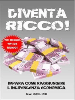 Diventa RICCO!: IMPARA COME RAGGIUNGERE L’INDIPENDENZA ECONOMICA