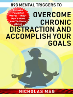 893 Mental Triggers to Overcome Chronic Distraction and Accomplish Your Goals
