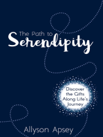 The Path to Serendipity: Discover the Gifts along Life's Journey