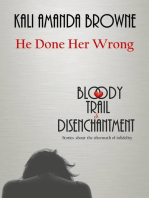 He Done Her Wrong: The Bloody Trail of Disenchantment, #2
