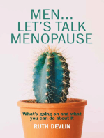 Men… Let’s Talk Menopause: What’s going on and what you can do about it