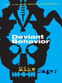 Deviant Behavior: A Novel of Sex, Drugs, Fatherhood, and Crystal Skulls