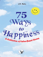 75 Ways To Happiness: A collection of value based stories