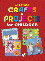 Greatest Crafts & Projects For Children: Interesting projects for children to keep them entertained