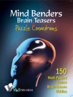 Mind Benders Brain Teasers & Puzzle Conundrums: Puzzles, riddles, teasers to keep your mind sharp, challenged and refreshed