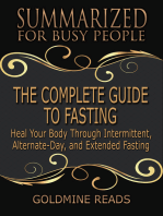 The Complete Guide to Fasting - Summarized for Busy People: Heal Your Body Through Intermittent, Alternate-Day, and Extended Fasting:Based on the Book by Jason Fung and Jimmy Moore