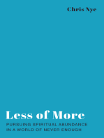 Less of More: Pursuing Spiritual Abundance in a World of Never Enough