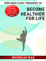 1558 High Level Triggers to Become Healthier for Life