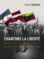 Chantons la Liberté: Révolution chantante lettone et chute de l'Empire soviétique