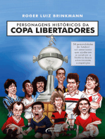 Personagens históricos da Copa Libertadores: 58 personalidades do futebol sul-americano que ajudaram a construir a história dessa emocionante competição