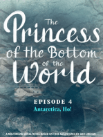 The Princess of the Bottom of the World (Episode 4): Antarctica, Ho!