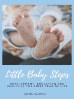 Little Baby Steps: Development, Education And Health In The First Year Of Life (Parents Guide)