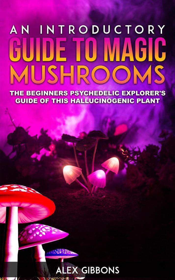 Read An Introductory Guide to Magic Mushrooms The Beginners(00)