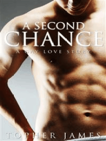 A Second Chance: A Gay Love Story