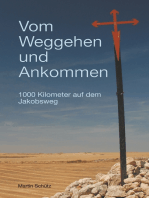 Vom Weggehen und Ankommen: 1000 Kilometer auf dem Jakobsweg