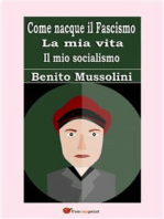 Come nacque il Fascismo. La mia vita. Il mio socialismo