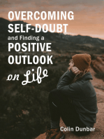 Overcoming Self-Doubt and Finding a Positive Outlook on Life