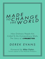 Made to Change the World: How Ordinary People Are Called To Do Extraordinary Work, The Story of Project 615
