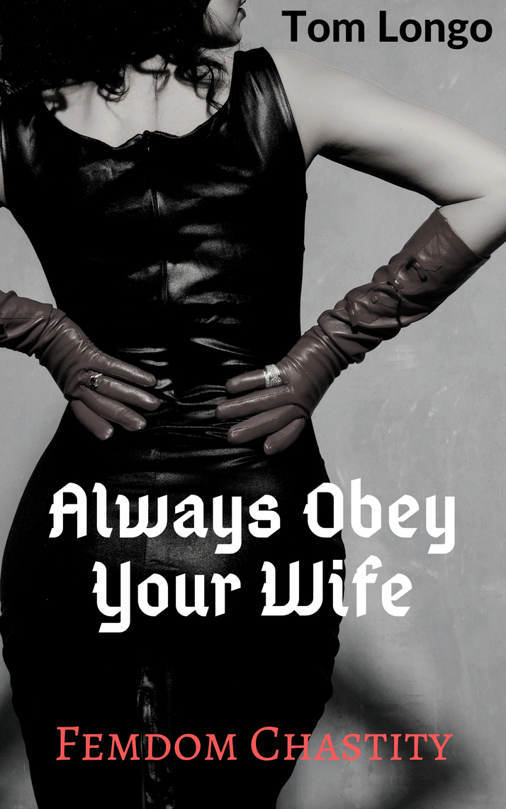Always Obey Your Wife Femdom Chastity by Tom Longo pic