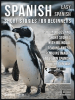 Spanish Short Stories For Beginners (Easy Spanish): 50 dialogues and short stories with bilingual reading and Penguins images to learn Spanish the fun way