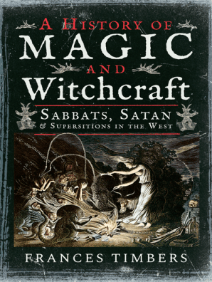 A History Of Magic And Witchcraft By Frances Timbers Book Read Online - 