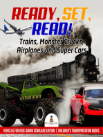 Ready, Set, Read! Trains, Monster Trucks, Airplanes and Super Cars | Vehicles for Kids Junior Scholars Edition | Children's Transportation Books