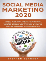Social Media Marketing in 2020: Secret Strategies for Advertising Your Business and Personal Brand On Instagram, YouTube, Twitter, And Facebook. A Guide to being an Influencer of Millions In 2020.
