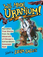 We Made Uranium!: And Other True Stories from the University of Chicago's Extraordinary Scavenger Hunt