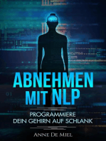 Abnehmen mit NLP - Programmiere Dein Gehirn auf schlank - Manipuliere Dein Unterbewusstsein für Deine Traumfigur