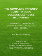 The Complete Parents’ Guide To Men’s College Lacrosse Recruiting: Covering All Three NCAA Divisions, Youth, Club, and High School