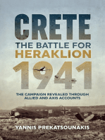 The Battle For Heraklion. Crete 1941: The Campaign Revealed Through Allied And Axis Accounts