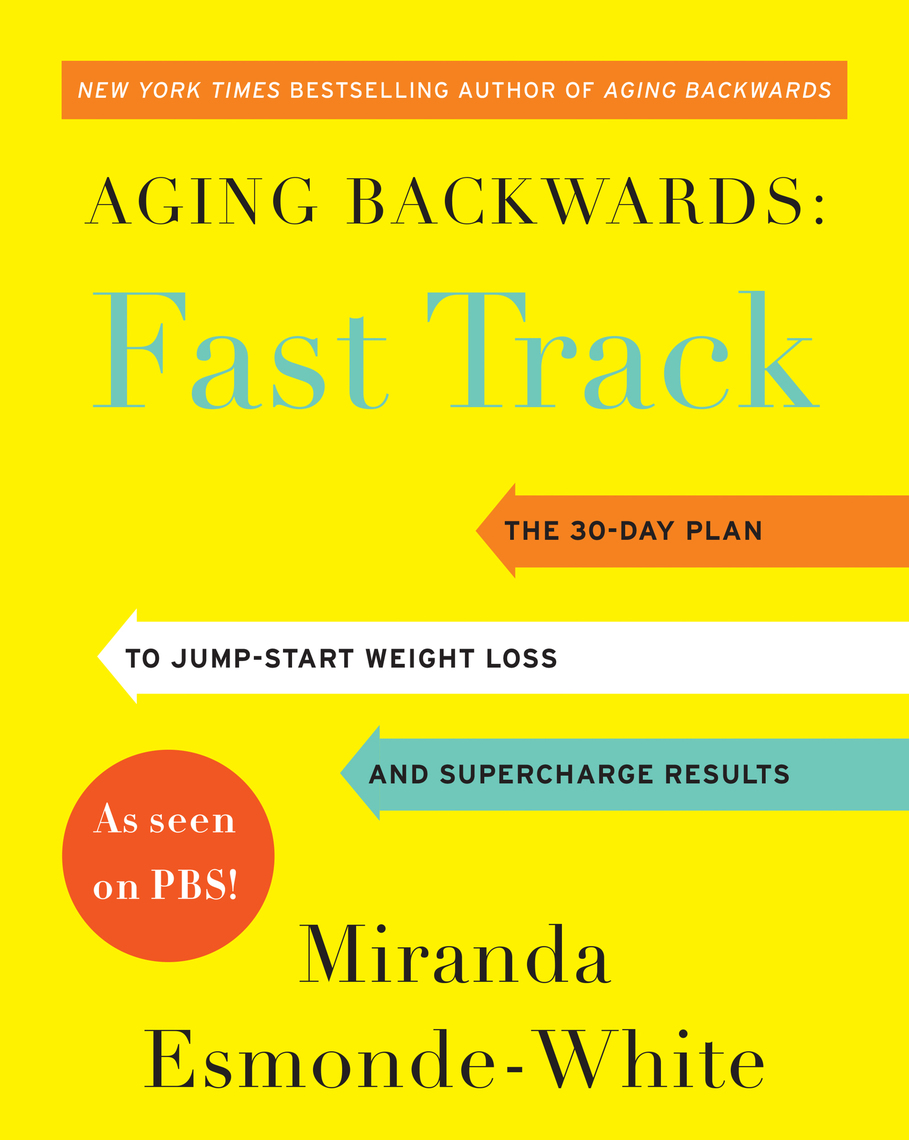 Aging Backwards: Fast Track by Miranda Esmonde-White (Ebook) - Read ...