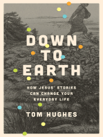 Down to Earth: How Jesus’ Stories Can Change Your Everyday Life