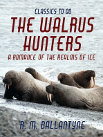 The Walrus Hunters A Romance of the Realms of Ice