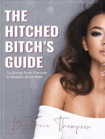 The Hitched Bitch's Guide: To Going from Fiancée to Badass Boss Wife