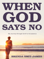 When God Says No: My Journey through Grief to Acceptance