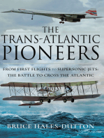 The Trans-Atlantic Pioneers: From First Flights to Supersonic Jets – The Battle to Cross the Atlantic