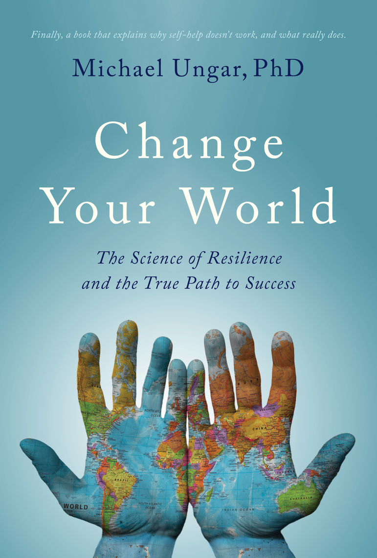 Read Change Your World Online by Michael Ungar | Books | Free 30-day
