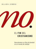 El fin del cristianismo: Cómo encontrar a un Dios bueno en un mundo malo