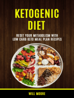 Ketogenic Diet: Reset Your Metabolism With Low Carb Keto Meal Plan Recipes