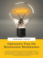 Oplossen Van De Binnenste Blokkades: De Weg Naar Meer Vrijheid En Meer Zest Voor Het Leven, Waarmee U Gemakkelijk Kunt Overwinnen Uw, Innerlijke Angsten - Leren Om Positief Te Denken En Verminderen Van Stemmingswisselingen