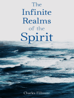 The Infinite Realms of the Spirit: Christian Healing, The Twelve Powers of Man, Prosperity, Jesus Christ Heals, Mysteries of John, Atom-Smashing Power of Mind 