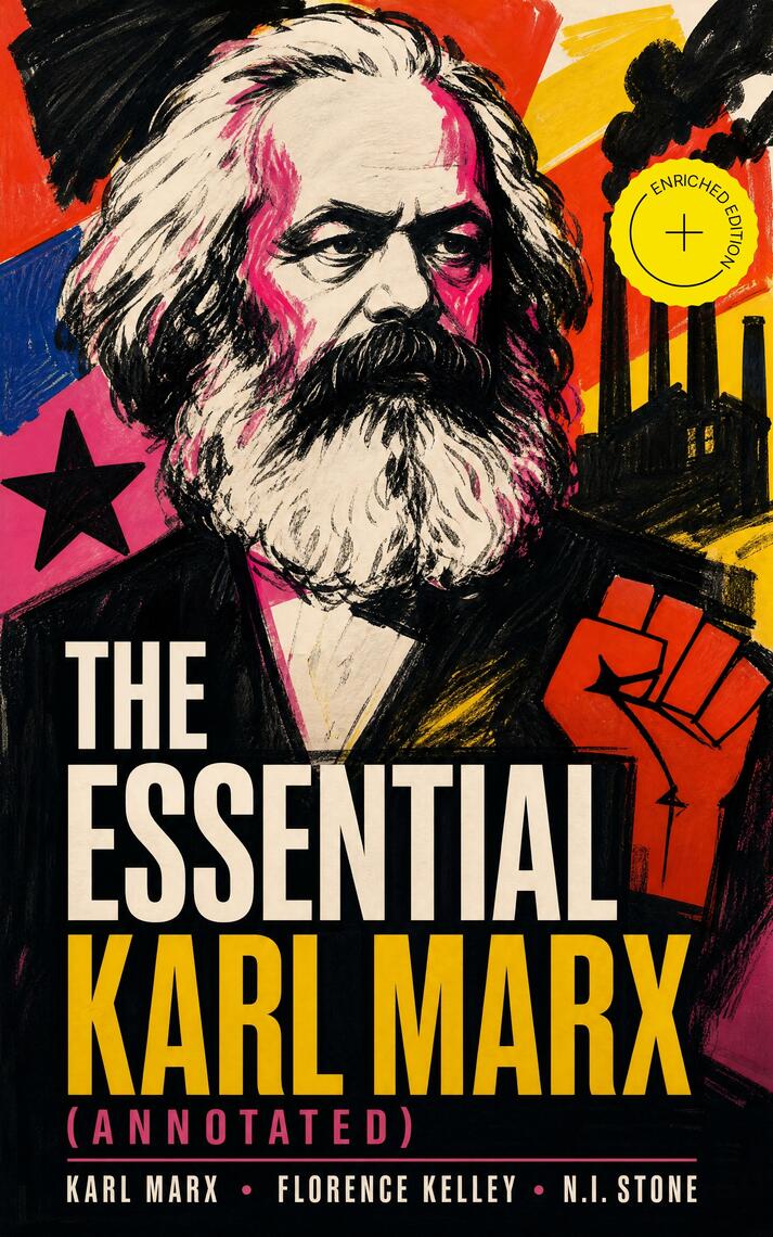 The Essential Karl Marx by Karl Marx, Florence Kelley, N.I. Stone ...