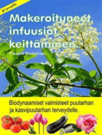 Makeroituneet, infuusiot, keittäminen. Biodynaamiset valmisteet puutarhan ja kasvipuutarhan terveydelle.