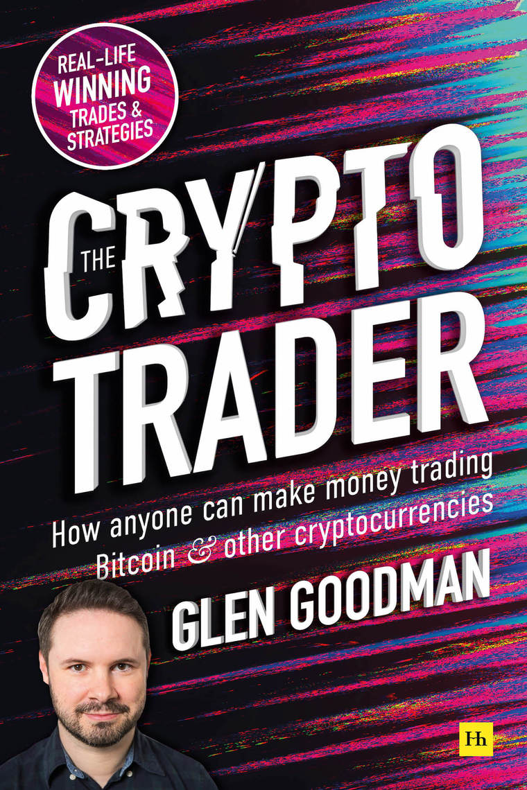 The Crypto Trader by Glen Goodman (Ebook) - Read free for 30 days