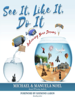 See It, Like It, Do It: Achieving Your Dreams